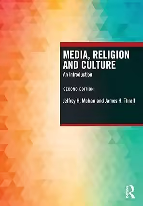 Media, Religion and Culture: An Introduction, 2nd Edition