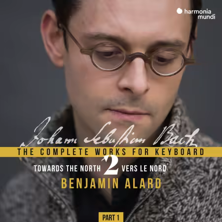 Benjamin Alard - Bach - Complete Keyboard Edition, Vol. 2 (2019) (Hi-Res)
