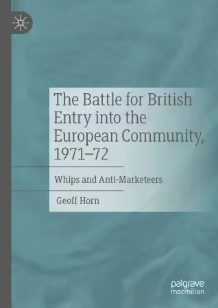 The Battle for British Entry into the European Community, 1971-72