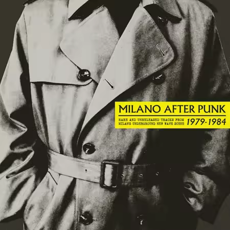 VA - Milano After Punk: Rare And Unreleased Tracks From Milan's Underground New Wave Scene 1979-1984 (2019)