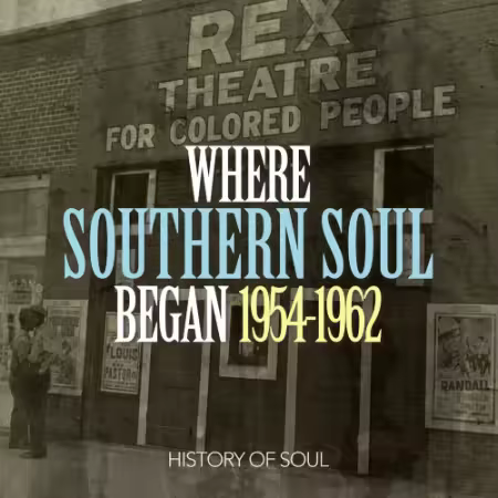 VA - Where Southern Soul Began 1954-1962 (2015)
