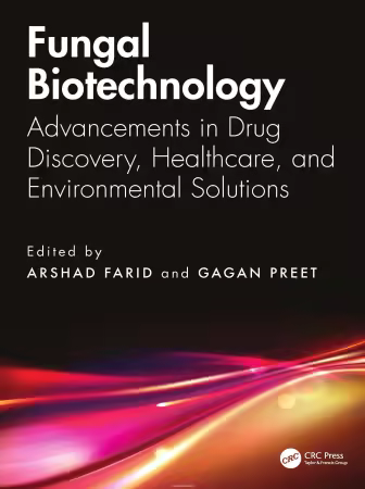 Fungal Biotechnology: Advancements in Drug Discovery, Healthcare, and Environmental Solutions