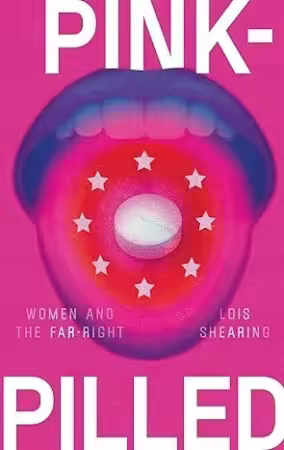 Pink-pilled: Women and the Far Right