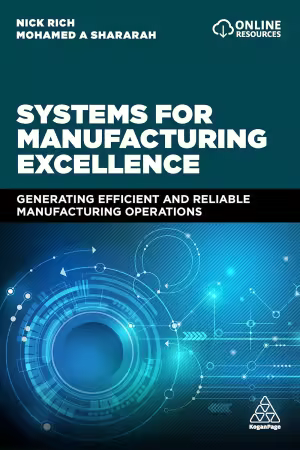 Systems for Manufacturing Excellence: Generating Efficient and Reliable Manufacturing Operations