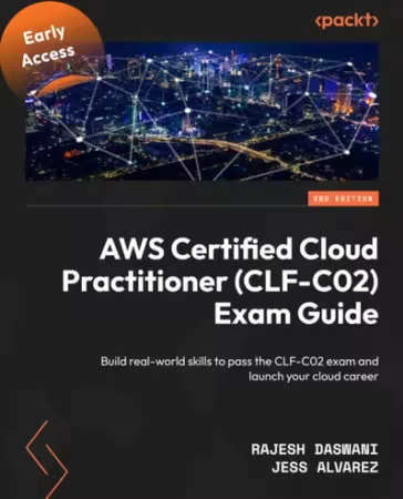 AWS Certified Cloud Practitioner (CLF-C02) Exam Guide - Second Edition (Early Access)