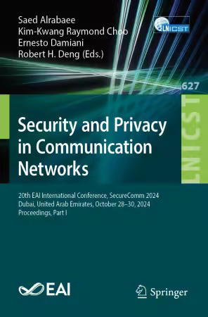 Security and Privacy in Communication Networks: 20th EAI International Conference, SecureComm 2024