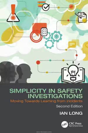 Simplicity in Safety Investigations: Moving Towards Learning from Incidents, 2nd Edition