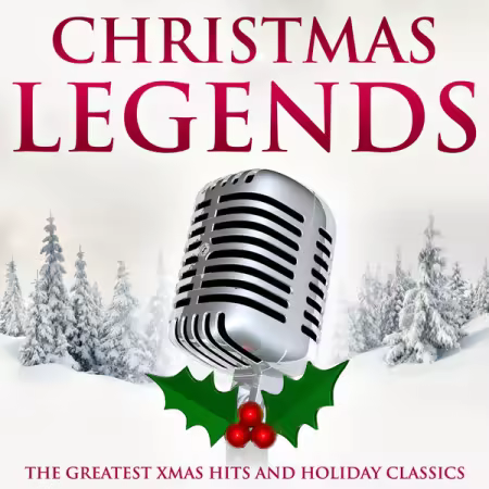 Various Artists - Christmas Legends - The Greatest Xmas Hits and Holiday Classics (2012)