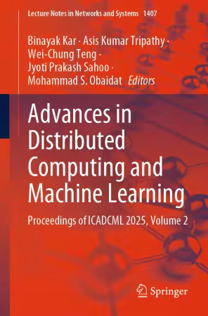 Advances in Distributed Computing and Machine Learning: Proceedings of ICADCML 2025, Volume 2