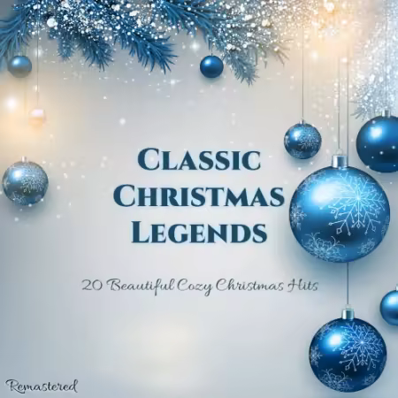 VA - Classic Christmas Legends - 20 Beautiful Cozy Christmas Hits (2025) (Hi-Res) FLAC/MP3