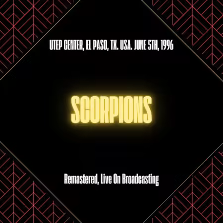 Scorpions - UTEP Center, El Paso, TX. USA. June 5th, 1996 (Remastered, Live On Broadcasting) (2025) Hi-Res