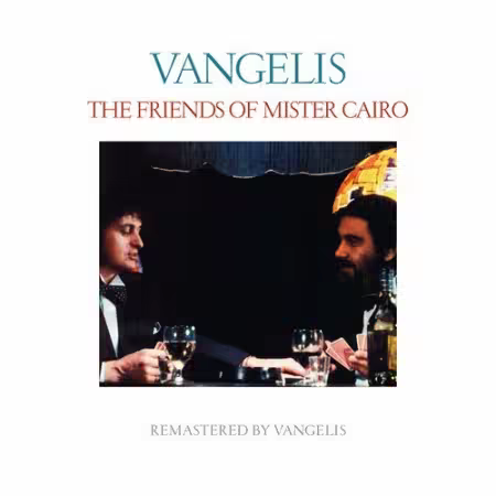 Jon Anderson &amp; Vangelis - The Friends Of Mister Cairo (1981/2017 Remastered)[FLAC]