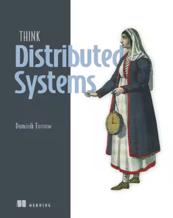 Think Distributed Systems By Dominik Tornow (Final Release)