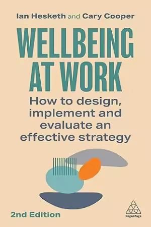 Wellbeing at Work: How to Design, Implement and Evaluate an Effective Strategy, 2nd Edition