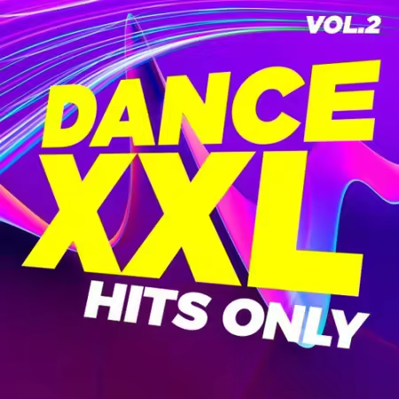VA - Dance XXL Vol.2 Hits Only (2025)