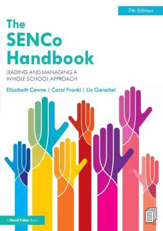 The SENCo Handbook: Leading and Managing a Whole School Approach 7th Edition