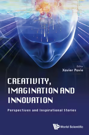 Creativity, Imagination And Innovation: Perspectives And Inspirational Stories