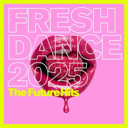 VA - Fresh Dance 2025 - The Future Hits (2025)