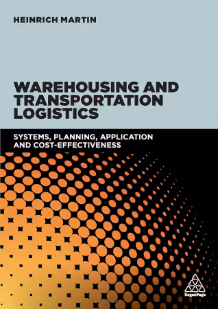 Warehousing and Transportation Logistics: Systems, Planning, Application and Cost Effectiveness
