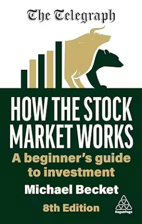 How the Stock Market Works: A Beginner's Guide to Investment , 8th Edition
