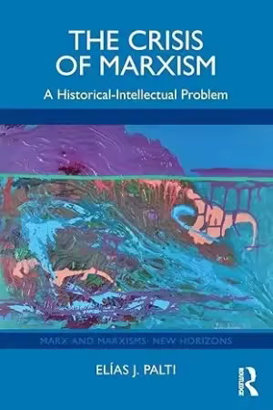 The Crisis of Marxism: A Historical-Intellectual Problem