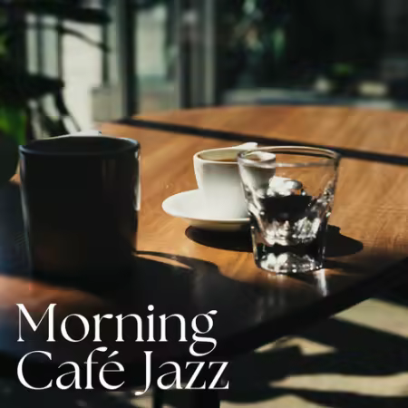Various Artists - Morning Cafe Jazz (2025)