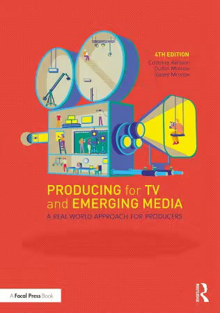 Producing for TV and Emerging Media, 4th Edition