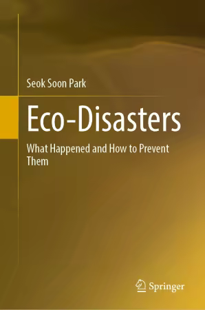 Eco-disasters: What Happened and How to Prevent Them