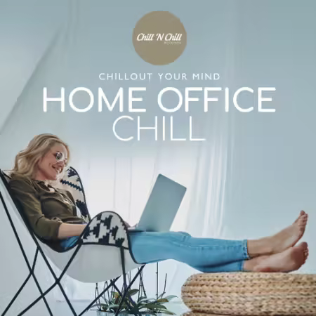 Various Artists - Home Office Chill Chillout Your Mind (2025)