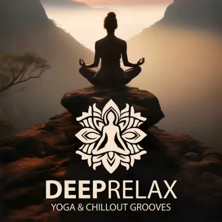 VA - Deep Relax Yoga and Chillout Grooves (2025)