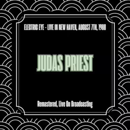 Judas Priest - Electric Eye: Live in New Haven August 7th 1988 (2025)