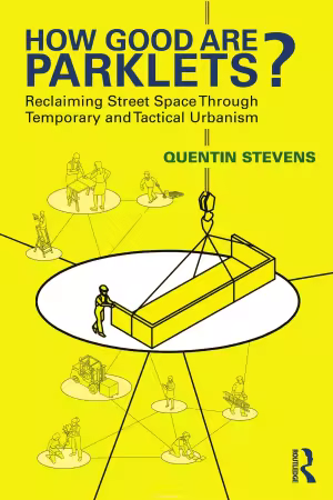 How Good Are Parklets? Reclaiming Street Space Through Temporary and Tactical Urbanism