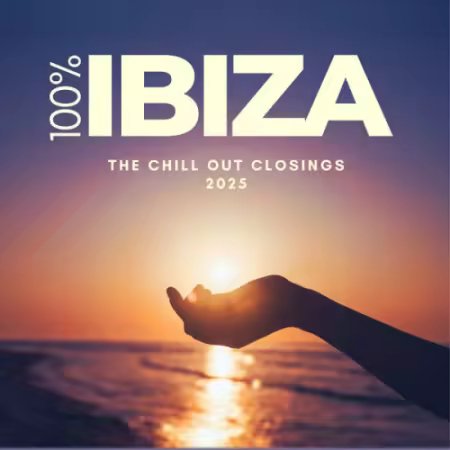 VA - 100% Ibiza (The Chill Out Closings 2025) (2025)
