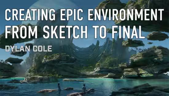 Creating Epic Environments from Sketch to Final