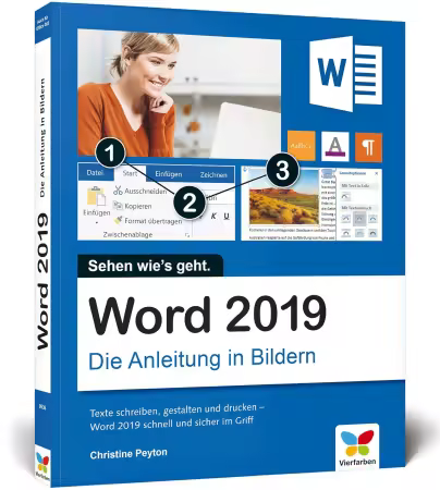 Word 2019: Die Anleitung in Bildern. Komplett in Farbe. Ideal für alle Einsteiger, auch Senioren