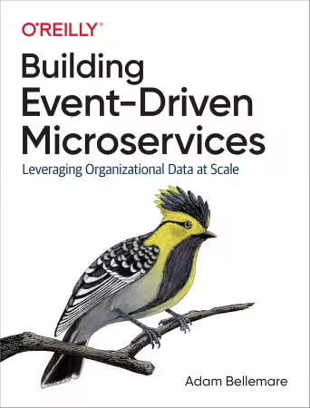 Building Event-Driven Microservices: Leveraging Organizational Data at Scale, 2nd Edition (True EPUB)