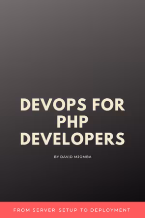 DevOps For PHP Developers : From Server Setup to Deployment