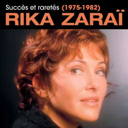 Rika Zaraï - Succès et raretés (1975-1982) (2025)