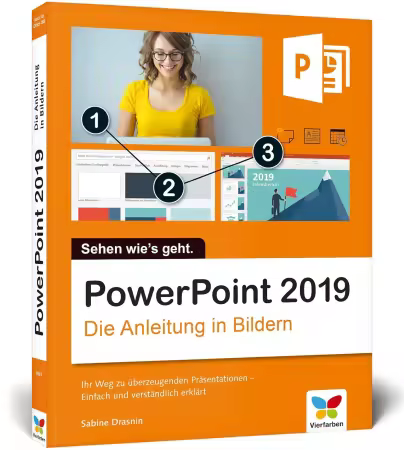PowerPoint: Die Anleitung in Bildern. Bild für Bild PowerPoint 2016 kennenlernen. Komplett in Farbe. Für alle Einsteiger