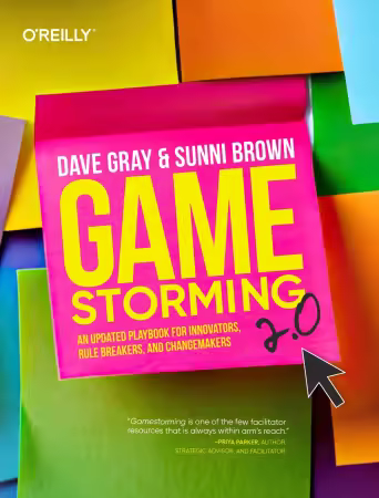 Gamestorming 2.0: An Updated Playbook for Innovators, Rule Breakers, and Changemakers (True/Retail PDF)