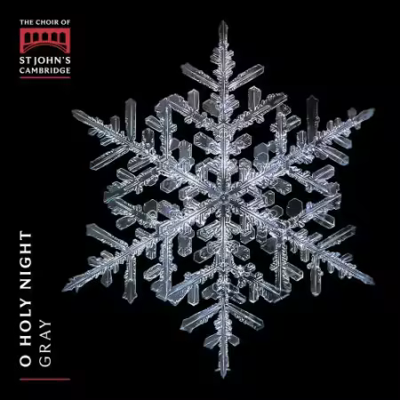 Choir of St Johns College, Cambridge &amp; Christopher Gray - O Holy Night: Christmas Carols from St John's (2025)