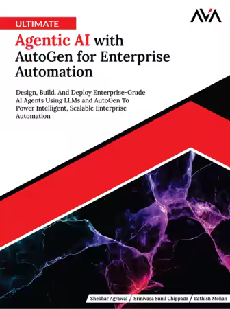 Ultimate Agentic AI with AutoGen for Enterprise Automation