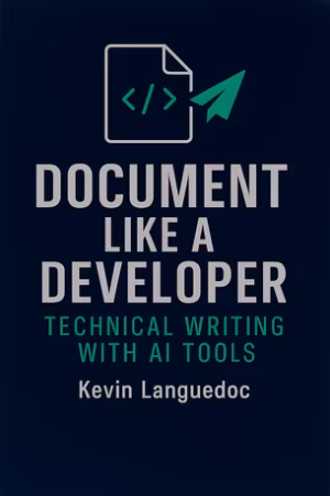 Document Like a Developer: Technical Writing with AI Tools