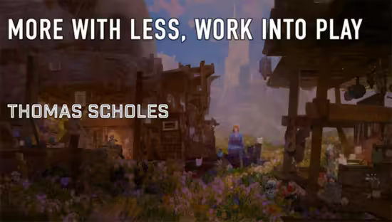More with Less, Work into Play