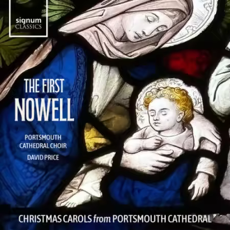 Portsmouth Cathedral Choir &amp; David Price - The First Nowell: Christmas Carols from Portsmouth Cathedral (2025)