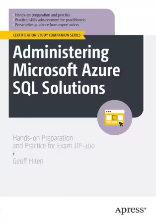 Administering Microsoft Azure SQL Solutions: Hands-on Preparation and Practice for Exam DP-300 (EPUB)