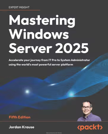 Mastering Windows Server 2025, 5th Edition (True PDF)