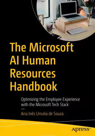 The Microsoft AI Human Resources Handbook: Optimizing the Employee Experience with the Microsoft Tech Stack (True PDF,EPUB)