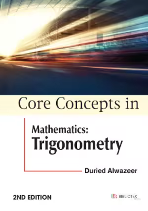 Core Concepts in Mathematics: Trigonometry (2nd Edition)