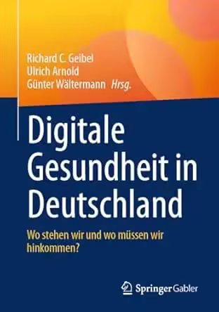 Digitale Gesundheit in Deutschland: Wo stehen wir und wo müssen wir hinkommen?